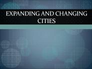Expanding and changing cities