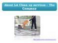 About LA Clean up services – The Company (1) PowerPoint PPT Presentation