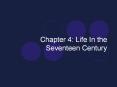Chapter 4: Life In the Seventeen Century PowerPoint PPT Presentation