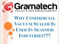 Why Commercial Vacuum Sealer Is Used In Seafood Industries??? PowerPoint PPT Presentation