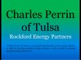 Charles Perrin of Tulsa - Rockford Energy Partners PowerPoint PPT Presentation