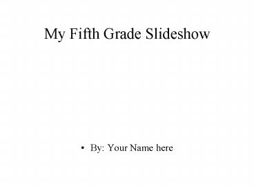 My Fifth Grade Slideshow