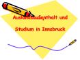 Auslandsaufenthalt und Studium in Innsbruck PowerPoint PPT Presentation