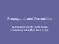 Propaganda%20and%20Persuasion PowerPoint PPT Presentation