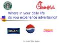 Where in your daily life     do you experience advertising? PowerPoint PPT Presentation