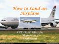 How to Land an Airplane PowerPoint PPT Presentation