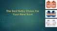 The Best Baby Shoes For  Your New Born