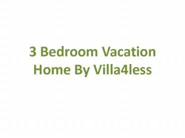 3 Bedroom Vacation Home for Rent