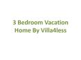 3 Bedroom Vacation Home for Rent PowerPoint PPT Presentation