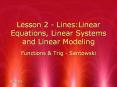 Lesson 2 - Lines:Linear Equations, Linear Systems and Linear Modeling PowerPoint PPT Presentation