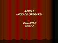 RETELE -MOD DE OPERARE-  Clasa:XII C Grupa 3 PowerPoint PPT Presentation