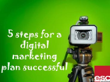 5 Steps For A Digital Marketing Plan Successful