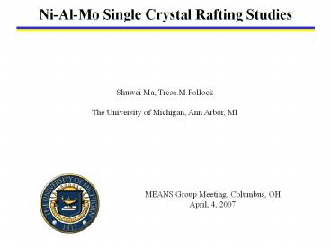 Ni-Al-Mo Single Crystal Rafting Studies