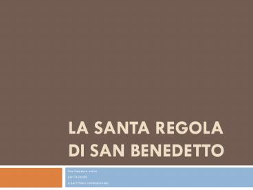 La Santa Regola di San Benedetto
