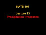 NATS 101 Lecture 13 Precipitation Processes