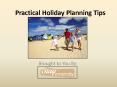 Practical Holiday Planning Tips PowerPoint PPT Presentation