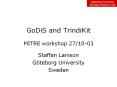 GoDiS and TrindiKit  MITRE workshop 27/10-03 PowerPoint PPT Presentation
