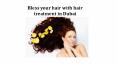 Bless your hair with hair treatment in Dubai PowerPoint PPT Presentation