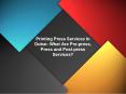 Printing Press Services In Dubai: What Are Pre-press, Press and Post-press Services? PowerPoint PPT Presentation