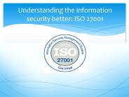 Understanding the information security better: ISO 27001