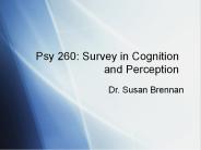 Psy 260: Survey in Cognition and Perception