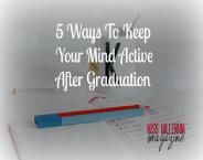5 Ways To Keep Your Mind Active After Graduation