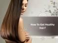 How to Get Healthy Hair? PowerPoint PPT Presentation