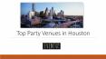 party venues in Houston PowerPoint PPT Presentation