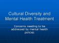 Cultural Diversity and Mental Health Treatment PowerPoint PPT Presentation