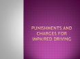 Punishments And Charges For Impaired Driving PowerPoint PPT Presentation