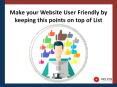 Make your Website User Friendly by keeping this points on top of List PowerPoint PPT Presentation