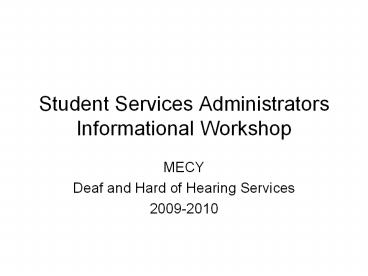 Student Services Administrators Informational Workshop