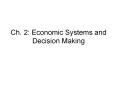 Ch. 2: Economic Systems and Decision Making PowerPoint PPT Presentation