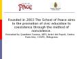 Founded in 2003 The School of Peace aims to the promotion of civic education to coexistence through the method of nonviolence. PowerPoint PPT Presentation