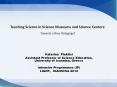 Teaching Science in Science Museums and Science Centers: Towards a New Pedagogy? PowerPoint PPT Presentation