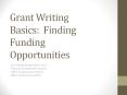 Grant Writing Basics: Finding Funding Opportunities PowerPoint PPT Presentation