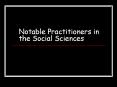 Notable Practitioners in the Social Sciences PowerPoint PPT Presentation