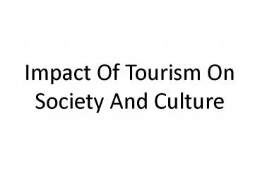 Impact Of Tourism On Society And Culture