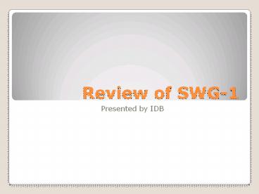 Review of SWG-1