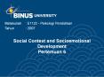 Social Context and Socioemotional Development Pertemuan 6 PowerPoint PPT Presentation
