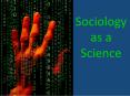 Sociology as a Science PowerPoint PPT Presentation