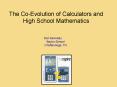 The Co-Evolution of Calculators and High School Mathematics PowerPoint PPT Presentation