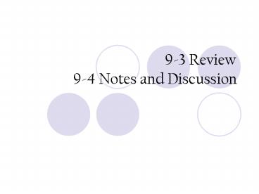 9-3 Review 9-4 Notes and Discussion