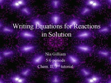 Writing Equations for Reactions in Solution