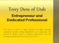 Terry Deru of Utah_Entrepreneur and Dedicated Professional PowerPoint PPT Presentation