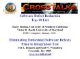 Software Defect Reduction Top 10 List Barry Boehm, University of Southern California Victor R. Basili, University of Maryland IEEE Computer, January 2001. Eliminating Embedded Software Defects Prior to Integration Test Ted L. Bennett and Paul W. PowerPoint PPT Presentation