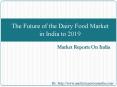 The Future of the Dairy Food Market in India to 2019 PowerPoint PPT Presentation