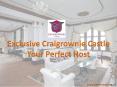 Exclusive Craigrownie Castle Your Perfect Host PowerPoint PPT Presentation