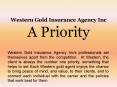 Western Gold Insurance Agency Inc_A Priority PowerPoint PPT Presentation