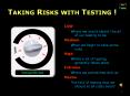 Taking Risks with Testing ! PowerPoint PPT Presentation